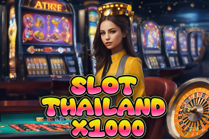SLOT THAILAND X1000 2025