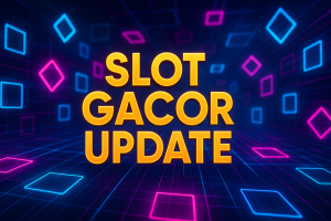 Slot Gacor Update 2025